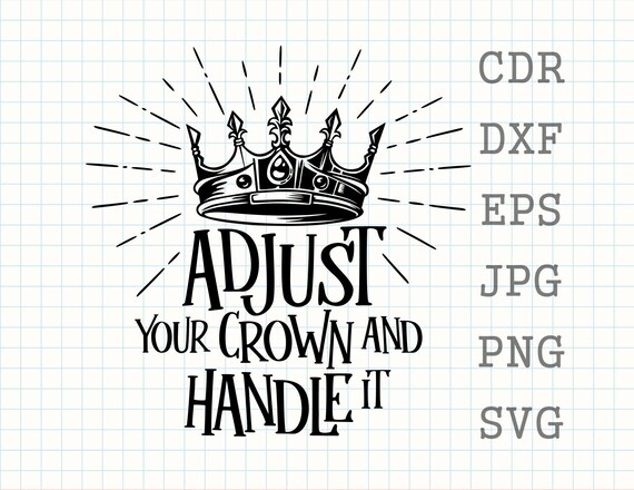 Adjust your crown and handle it svg, king crown svg, adjust crown svg,  motivational quote, inspirational print, boss lady png
