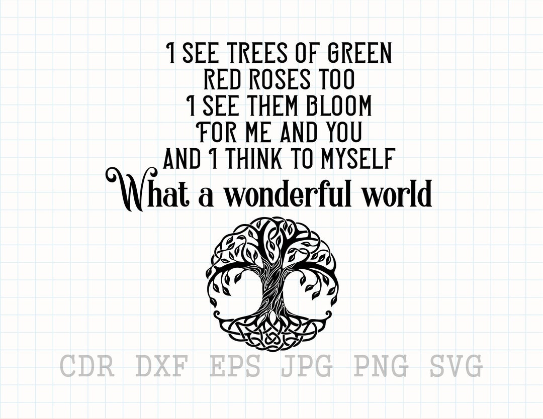 I See Trees of Green Red Roses Too I See Them Bloom for Me Etsy