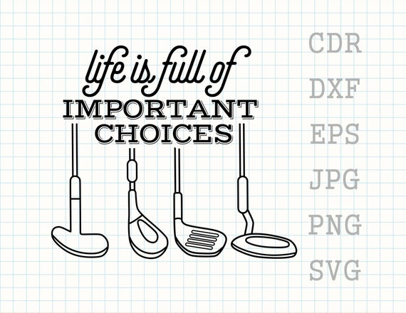 Life is Full of Important Choices, Funny Golf Life Svg, Golfing Svg, Golf  Clipart, Golf Shirt Svg - Etsy UK