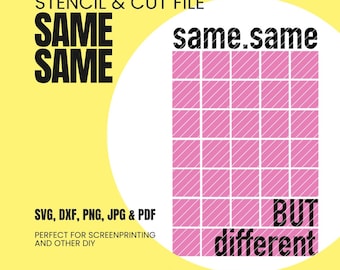Same.Same BUT different  - Stencil File - perfect for easy screenprint, foils or other prints ( svg, dxf, pdf and png format)