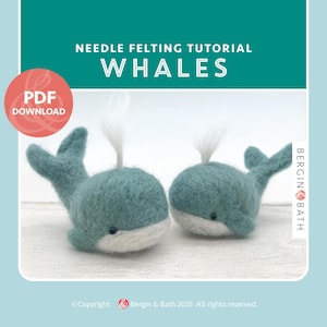 May include: A PDF download for a needle felting tutorial. The image shows two teal felted whales with white bellies and spouts. The text "WHALES" is displayed above the whales, with "PDF DOWNLOAD" in a red circle.