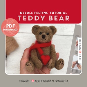 May include: A needle felting tutorial for making a brown teddy bear with a red scarf and a red heart. The tutorial is a PDF download from Bergin & Bath.