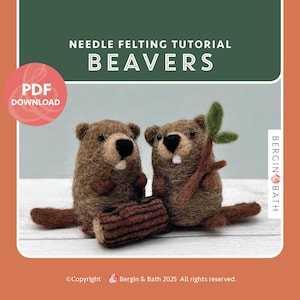 May include: A needle felting tutorial titled "Beavers" features two brown felted beaver figures. One holds a branch, the other sits beside a log. The image includes the text "PDF Download" and the copyright information.