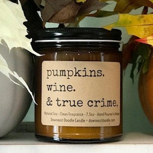 True Crime Candle, True Crime Gift, Natural Hand Poured Soy Candle, Pumpkin, Wine gift, Made in Maine, Gift for her, fun gift, crime gift