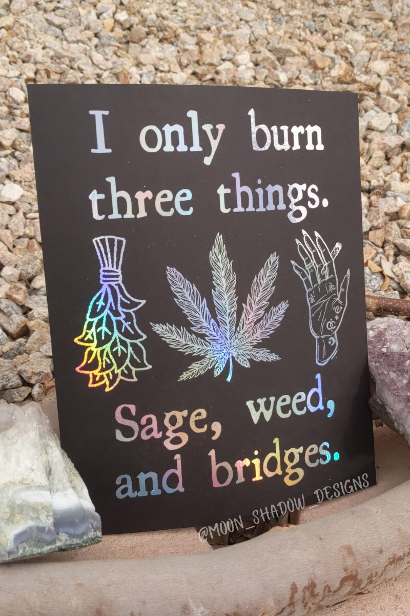 Burn Three Things Sage Weed and Bridges Foil Print Etsy