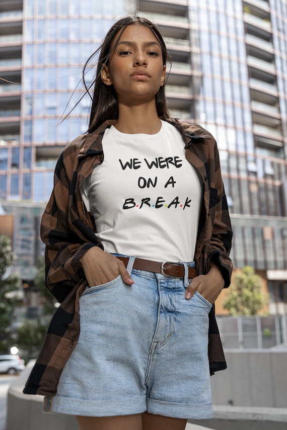 Friends - We Were On A Break T-Shirt Friends - We Were On A Break T-Shirt