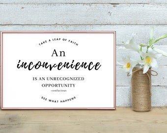 Inconvenience Is An Unrecognized Opportunity - Confucius Quote Inspiration Motivation Wall Art Décor Digital Print Poster