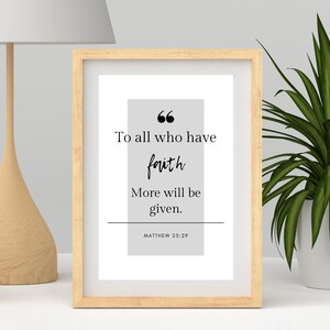 To All Who Have Faith, More Will Be Given - Motivational Inspirational Bible Quote Digital Printable Poster Wall Decor New Year Resolution