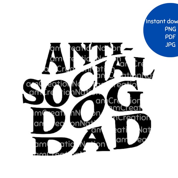 Anti Social Dog Dad Instant Download PNG, PDF, JPG