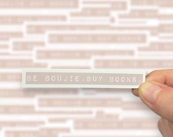 Be Boujie Buy Books Sticker | Book Lover Decal for Kindle, Laptop & Journal | Kindle Sticker | Book Lover Gift | Kindle Sticker