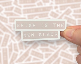 Beige Is The New Black Sticker | Bookish Decal for Kindle, Journal & Laptop | Kindle Sticker | Book Lover Gift | Kindle Sticker
