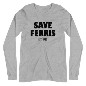 Save Ferris Classic 80&#39;s Long Sleeve Tee