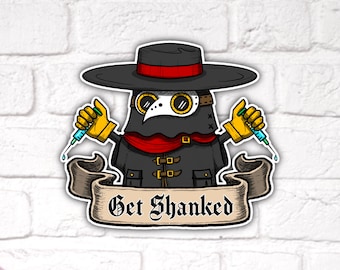 Get Shanked Vinyl Sticker Decal, Laptop Sticker, Water-bottle Stickers, Waterproof, Plague Doctor, Dark Humor