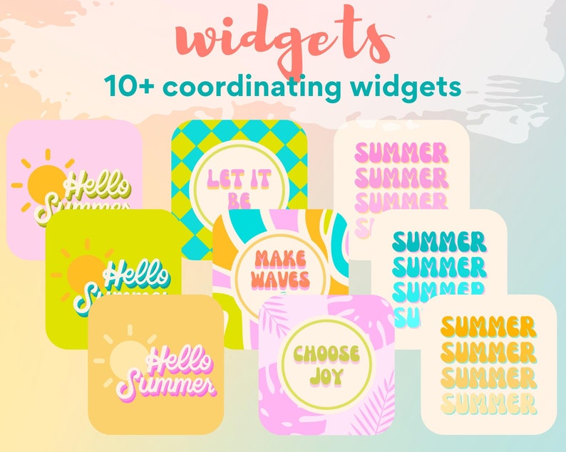 May include: A set of 10 summer-themed phone widgets with colourful backgrounds and text. The widgets feature phrases like "Hello Summer", "Let It Be", "Make Waves", and "Choose Joy".