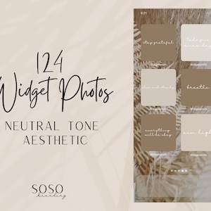May include: A phone screen displaying 124 neutral tone aesthetic widget photos. The photos feature a variety of neutral colours and textures, including beige, brown, and white. The text on the screen includes phrases like "stay grateful", "today is a new day", "breathe", "everything will be okay", and "aim high".