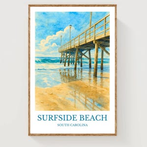 May include: Watercolor print of Surfside Beach, South Carolina, featuring a wooden pier extending over the ocean. The artwork showcases a sunny day with blue skies, white clouds, and the pier's reflection on the wet sand. The text "SURFSIDE BEACH SOUTH CAROLINA" is at the bottom.