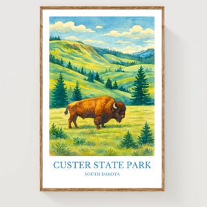 May include: Watercolor print of Custer State Park in South Dakota. The artwork features a brown bison in a green field, with rolling green hills and blue skies in the background. The text "CUSTER STATE PARK SOUTH DAKOTA" is at the bottom.