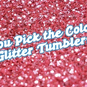 Glitter Dipped Tumbler- You Pick the Color
