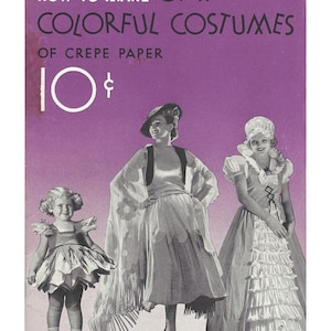 Dennison How to Make Colorful Costumes of Crepe Paper booklet, Digital Instant Download 51 Halloween other occasion costume directions ideas