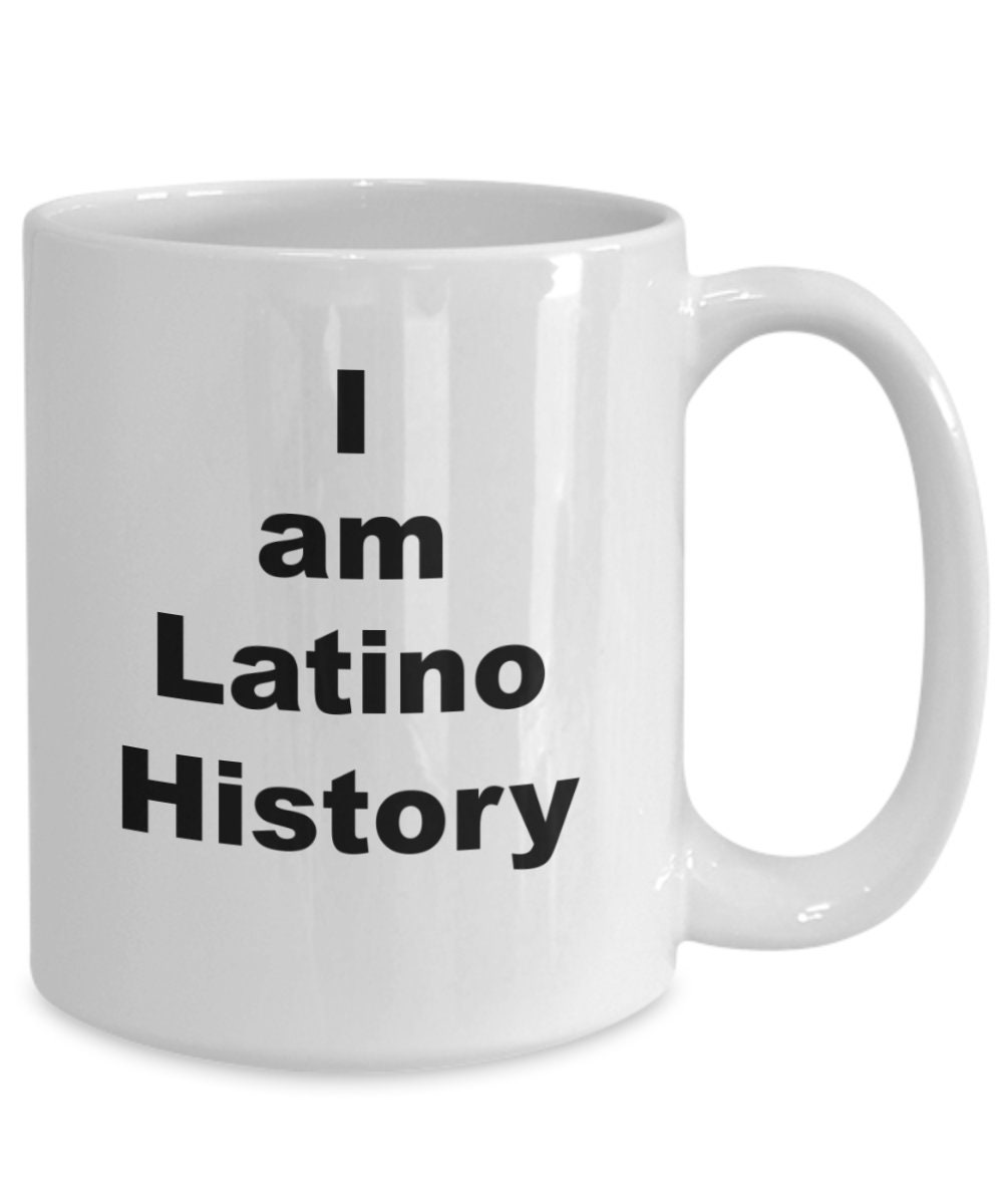 i-am-latino-history-mug-coffee-cup-latino-history-mug-latino-pride