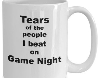 Funny Game Night mug coffee cup | Game Night player fan, winner, Champ fun gift or award idea | Tears of the People I Beat on Game Night