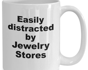 Funny jewelry lover collector mug coffee cup, fun gift idea for jewelry store fan shopper present for someone who loves jewelry Mother's Day