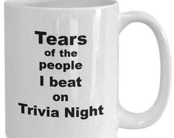 Funny Trivia buff mug coffee cup | Trivia contest winner champ prize | Trivia contest brag mug | Tears of the People I Beat on Trivia Night