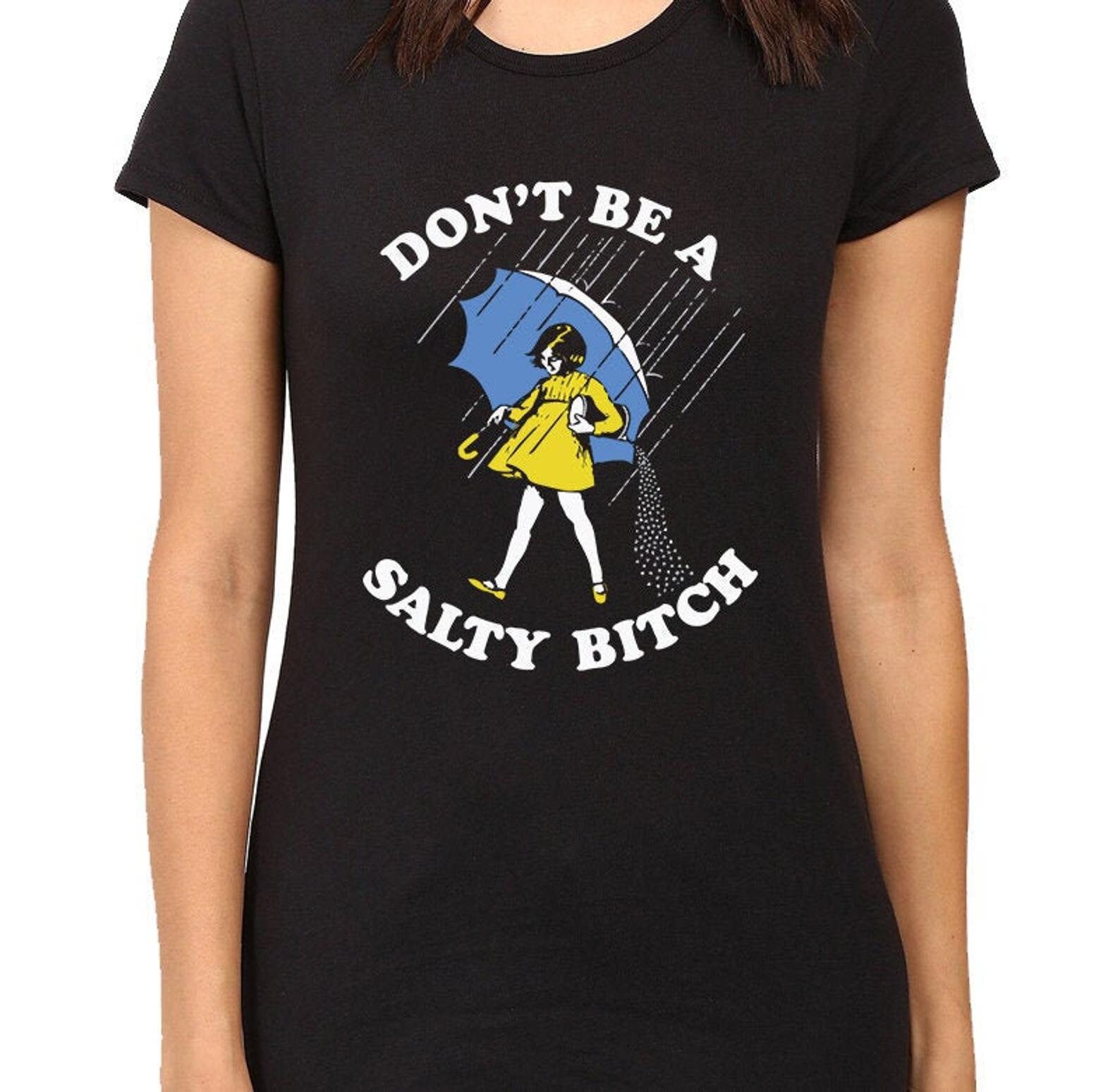 Don't Be A Salty B*tch Digital Cut File // Don't Be Salty SVG…