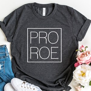 Camicia Pro Roe, Camicia Roe Vs Wade, Camicia My Body My Choice, Scelta Pro, Camicia femminista, Diritto delle donne di scegliere, Femminismo, Camicia di protesta