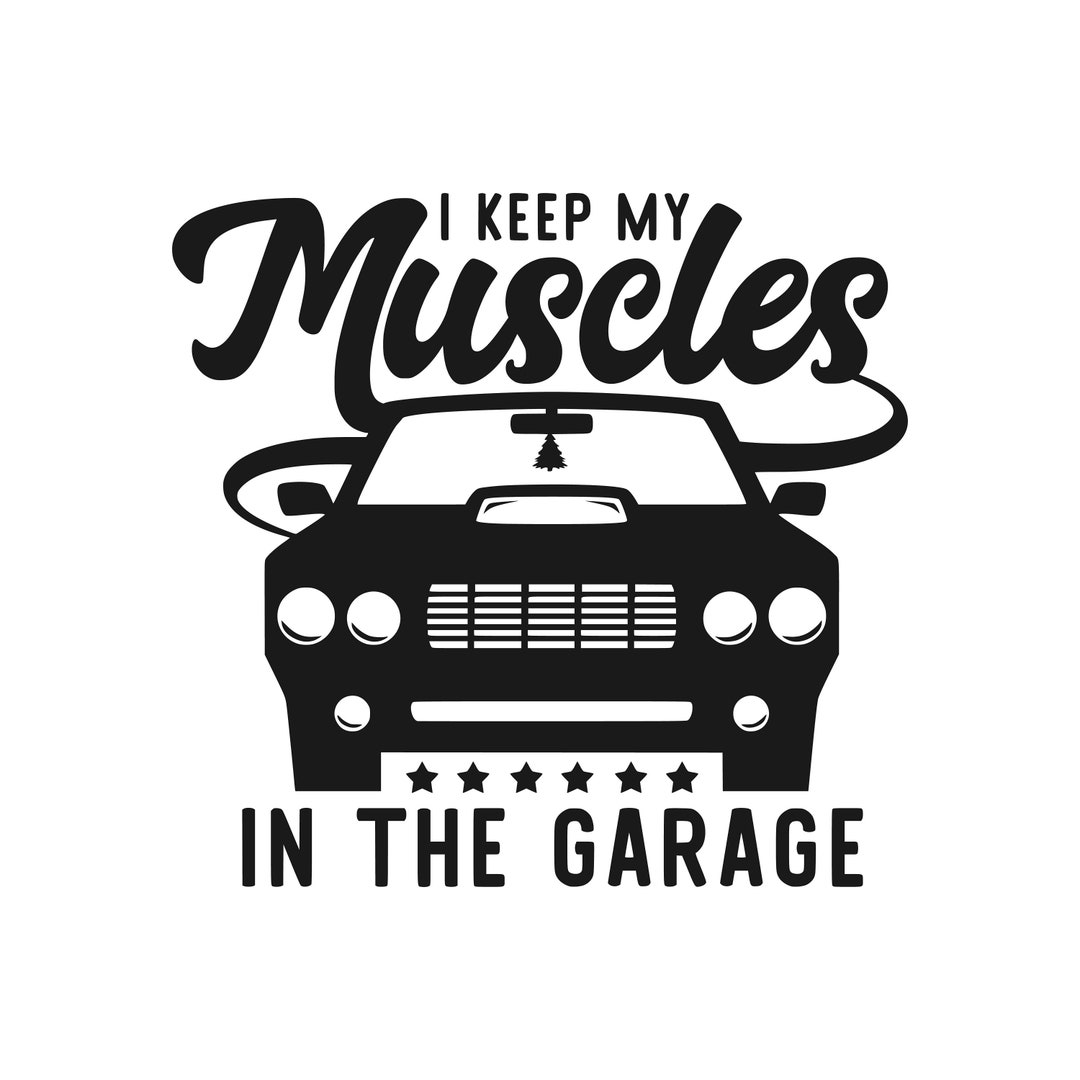 I Keep My Muscles in the Garage SVG, Funny Saying SVG, Gear Head SVG