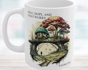 Padre Pio Catholic Coffee Mug | Pray, Hope, Don't Worry