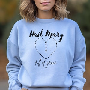 Hail Mary | Full of Grace | Rosary Sweatshirt | Womens Crewneck | Catholic Gifts