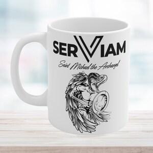 Saint Michael The Archangel | Serviam Coffee Mug | 11oz Catholic Mugs | Masculine Catholic | Christian Coffee Mugs For Men