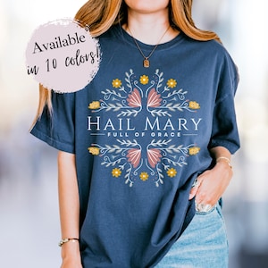 Hail Mary Full Of Grace T-shirt | Comfort Colors Shirts | Catholic Gift For Women | Blessed Virgin Mary T-shirts | Female Saint Shirt