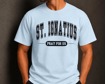 St. Ignatius of Loyola Shirt | Catholic Patron Saint T-Shirt | Comfort Colors Unisex Tee