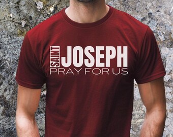 Saint Joseph Pray For Us T-Shirt: Catholic Christian Apparel