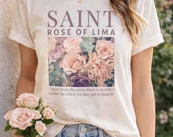 Heilige Rose von Lima Blumen T-Shirt: Katholisches Gärtner Geschenk