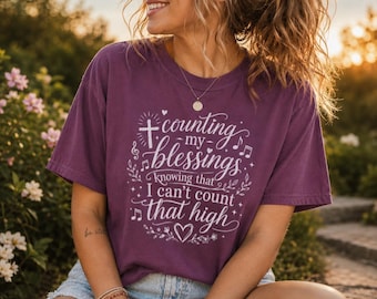 Counting My Blessings Shirt | Christian Comfort Colors Tee, Faith Based Apparel