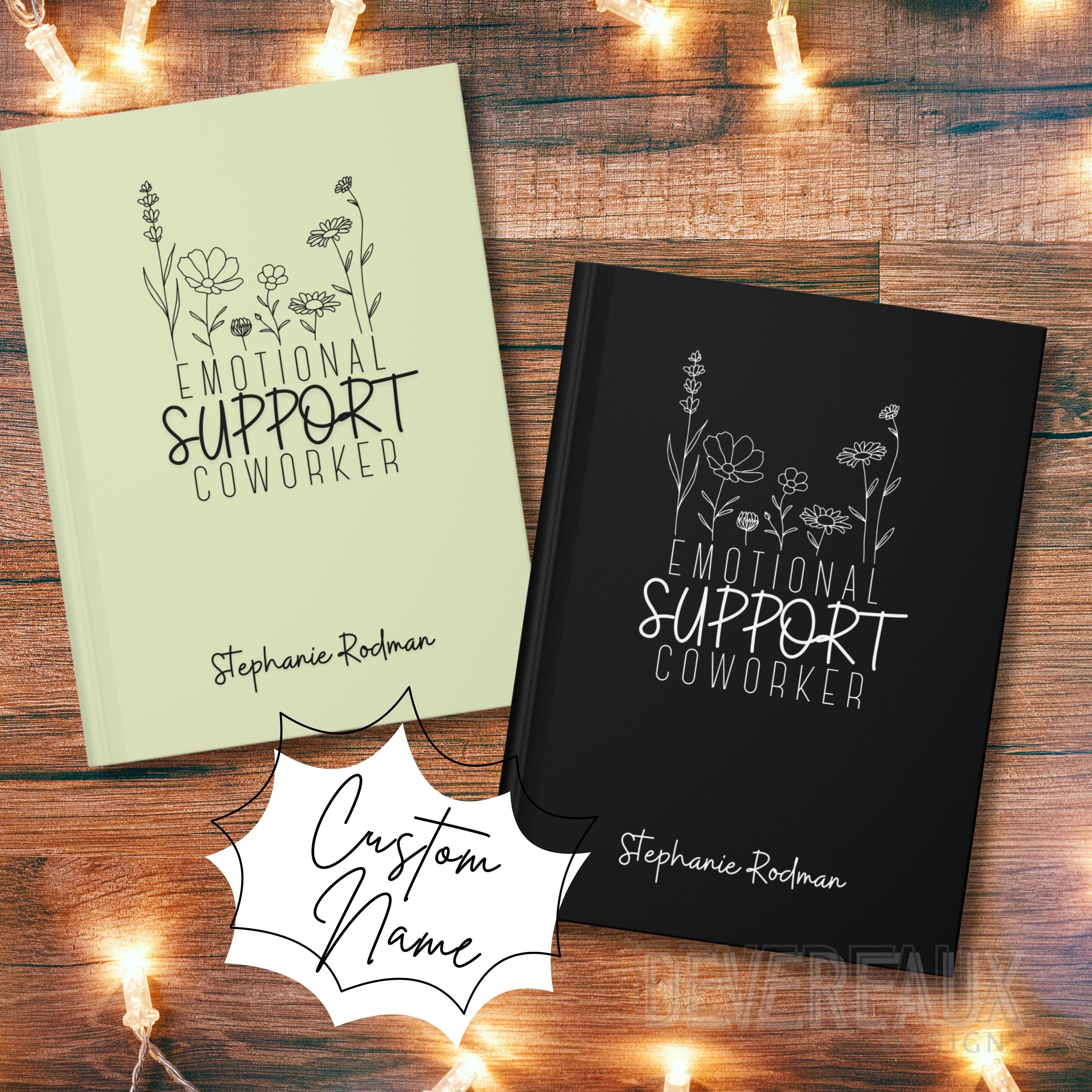 Emotional Support Coworker Notebook, Personalized Hardcover Journal ...