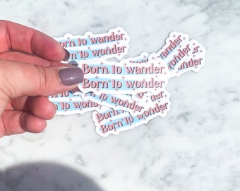 Born to wander, born to wonder, adventure sticker, hydroflask sticker, gift for mom/dad/friend, laptop decal, water bottle, stocking stuffer