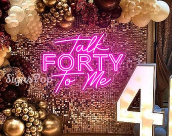 Neonreclame Talk Forty To Me, aangepast decor voor 40e verjaardagsfeestje, welkomstbord 30e verjaardag, 40e verjaardag cadeaus voor haar