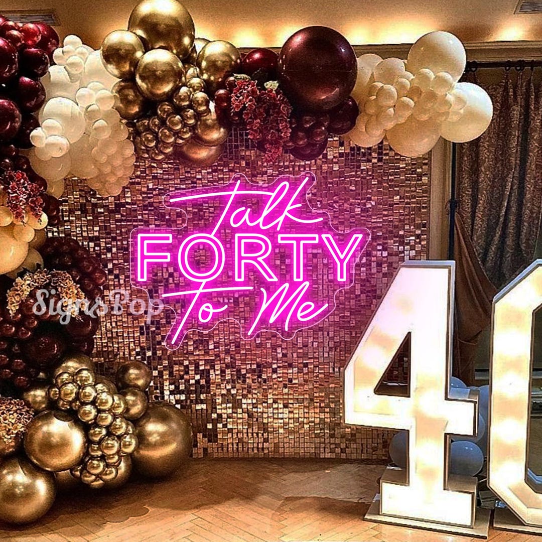 Talk Forty to Me Neon Sign,custom 40th Birthday Party Decor, 30th ...