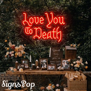 Love You To Death Neon Sign, Wedding Backdrop Neon Sign, Gothic home decor, Halloween Party Decor, Halloween-themed wedding,Anniversary gift