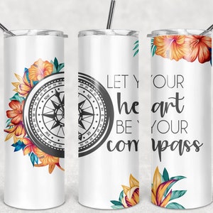 Let your heart be your compass Personalized 20 oz skinny Tumbler