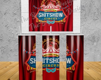 Welcome to the Shitshow Circus Personalized 20 oz skinny Tumbler