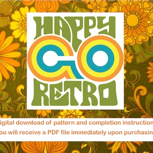 May include: A digital download pattern featuring the text "HAPPY CO RETRO" in a retro font style with a colourful graphic of two overlapping circles. The background is a green and yellow floral pattern.