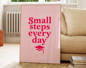 Small steps everyday print | graduation decoration pink | motivational quote for student | college dorm decor pink girls | college apartment