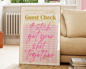 Bitch get your shit together | College dorm sign | roommate sign | college acceptance sign | funny Roommate sign | College apartment decor
