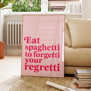 Eat spaghetti to forgetti your regretti | funny spaghetti quote | funny kitchen wall art | trendy pink typography | boho kitchen wall art