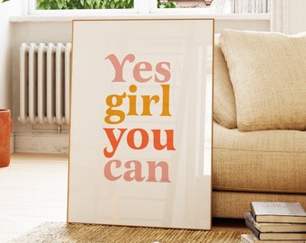 Yes girl you can | Feminist Wall Art | Feminist Prints | Motivational Poster | Self love prints | Self care prints | Affirmation | Therapy